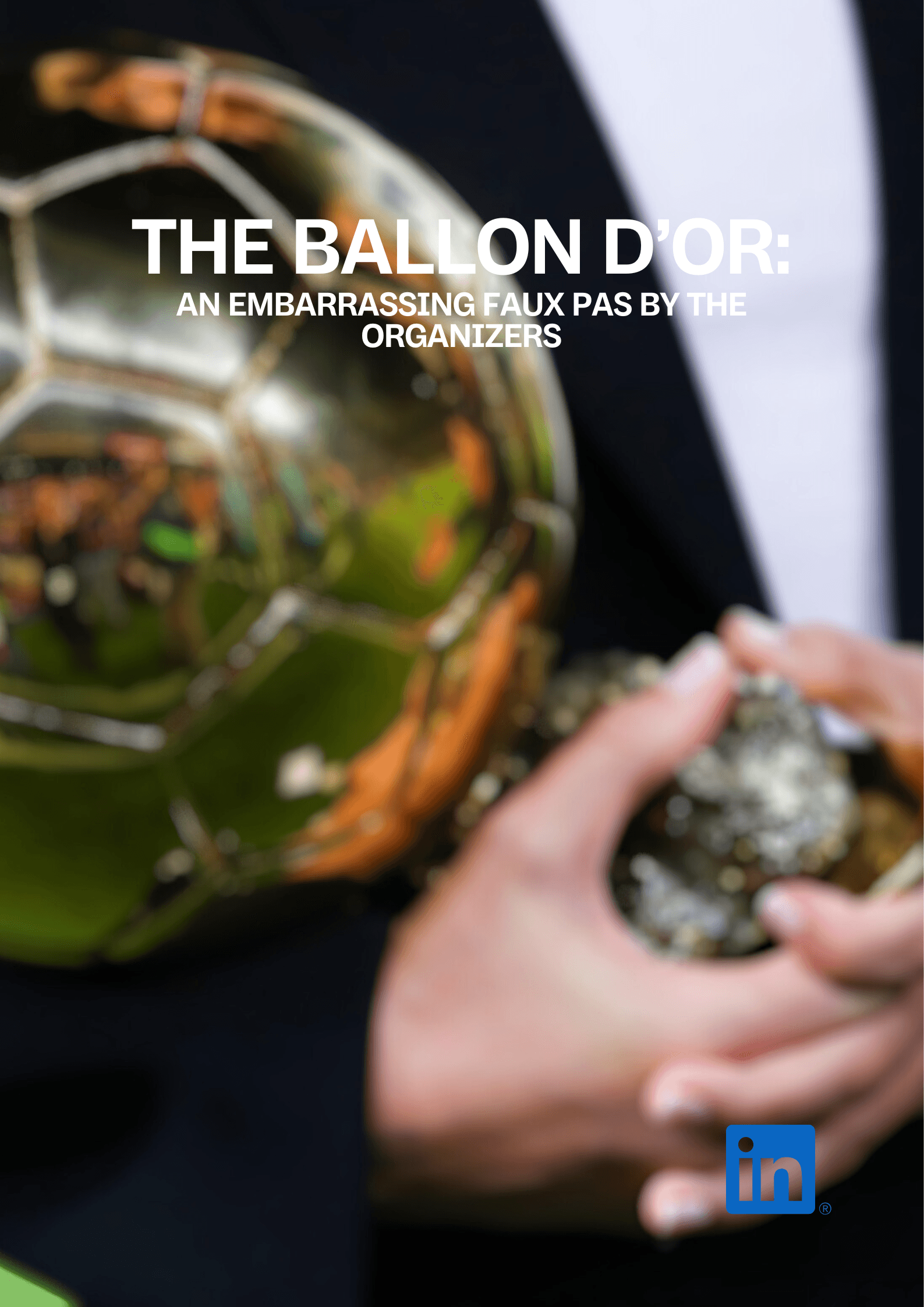 Ballon d'Or: An embarrassing faux pas by the organizers.