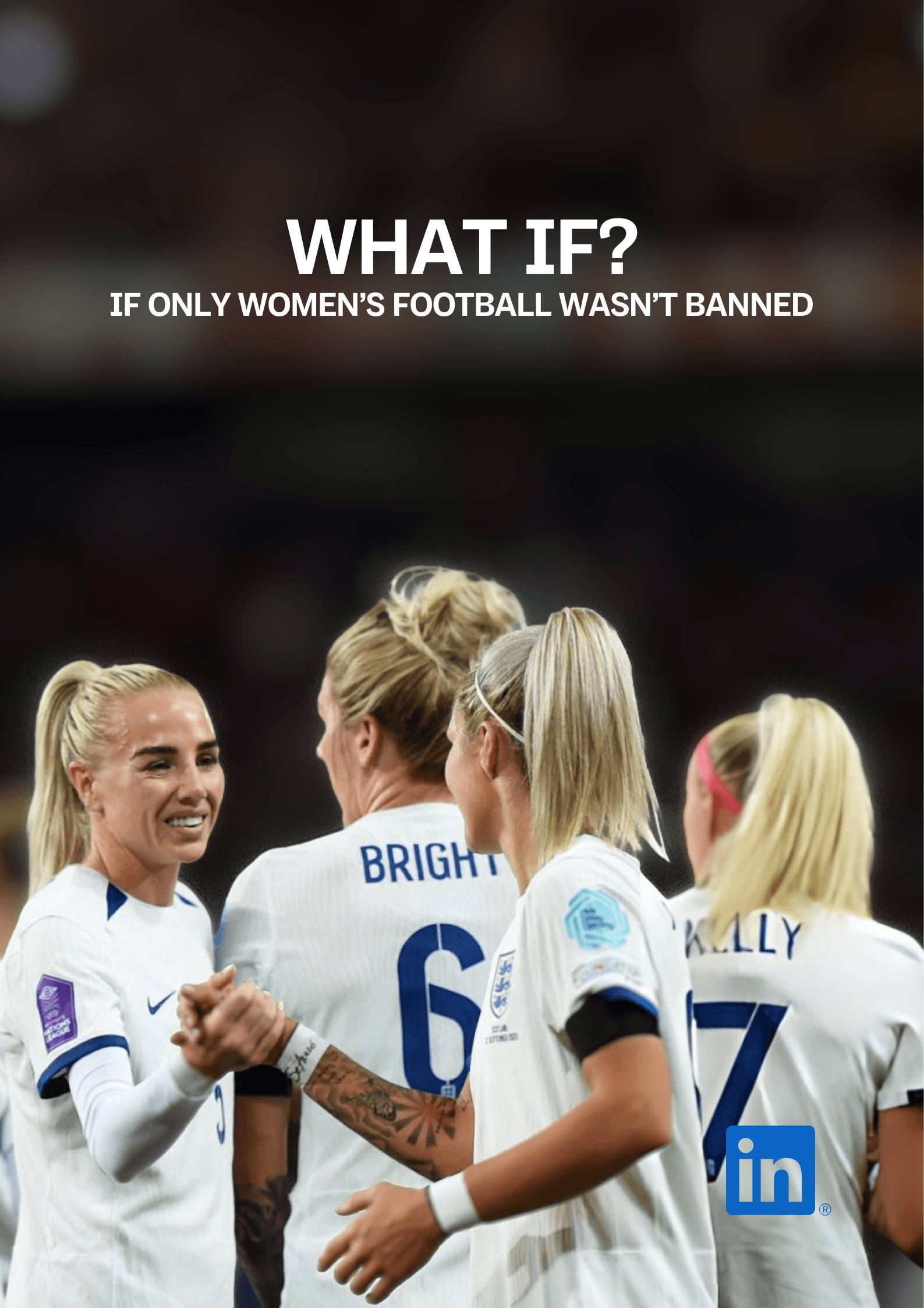 What if women's football wasn't banned for 50 years?